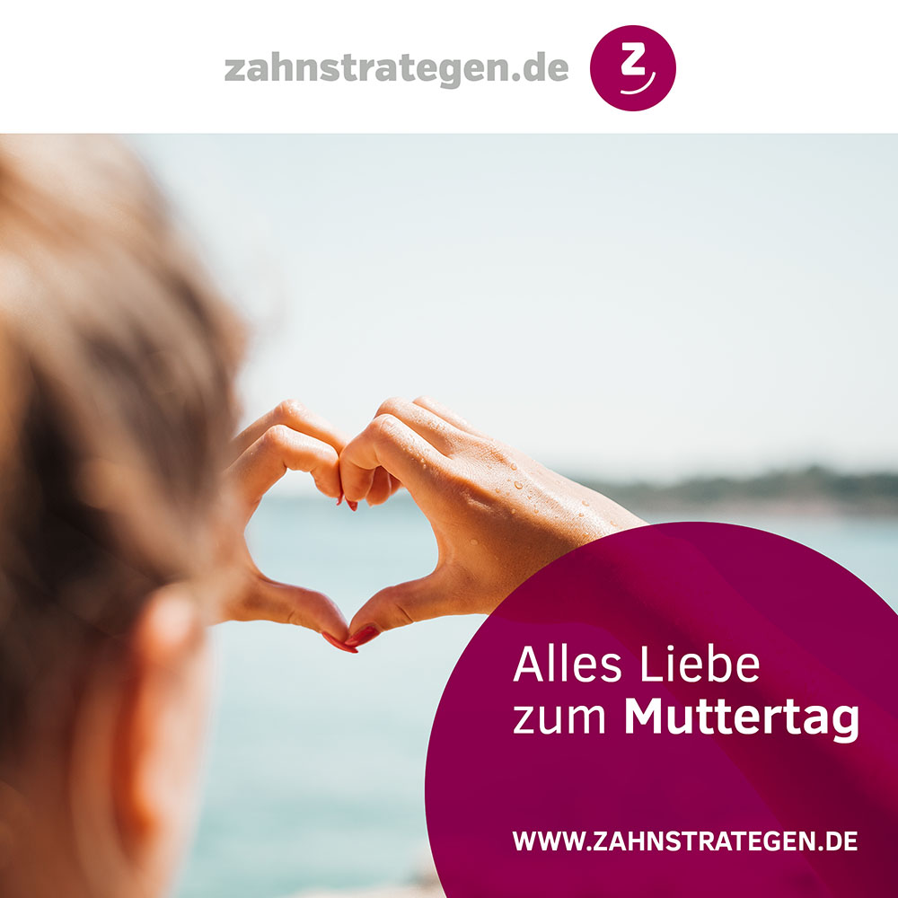 Alles Gute zum Muttertag wünscht die Zahnarztpraxis Zahnstrategen